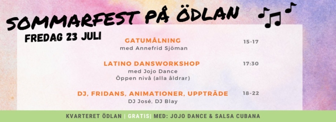 Sommarfest på Ödlan. Affisch som informerar om gatumålning 15-17 med Annefrid, Latino dansworkshop med Jojo dance 17:30 samt DJ fridans animationer och uppträdanden 18-22. DJ José och DJ Blay
